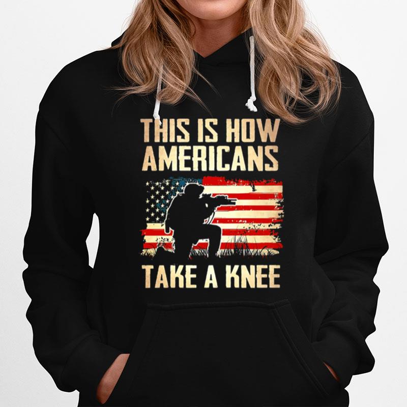 Veteran This Is How Americans Take A Knee Hoodie
