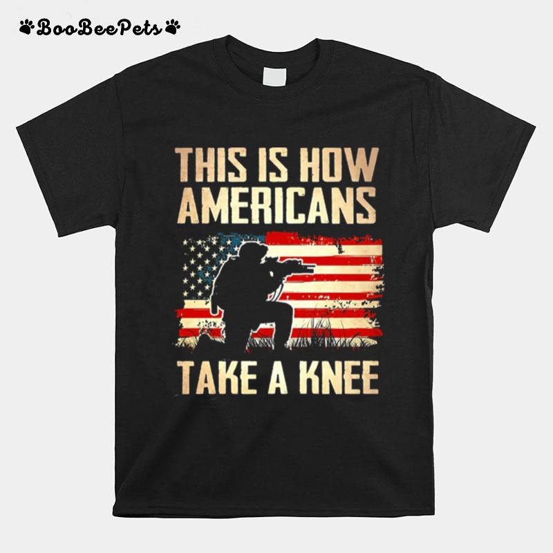 Veteran This Is How Americans Take A Knee T-Shirt