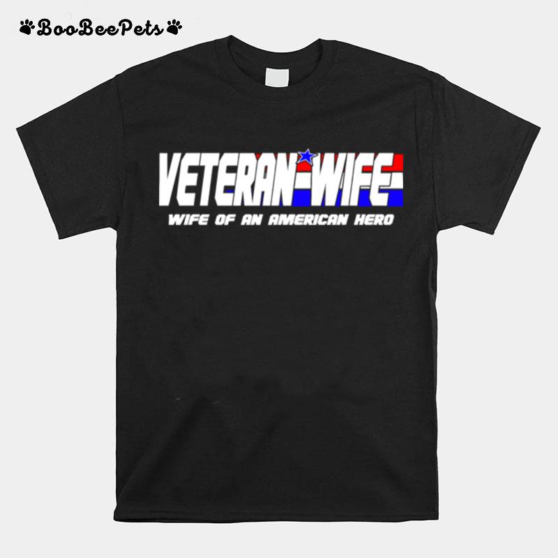 Veteran Wife Of An American Hero T-Shirt