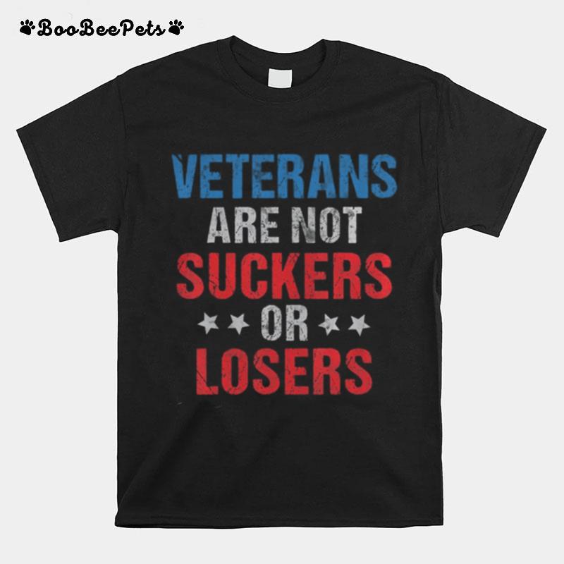 Veterans Are Not Suckers Or Losers Anti Trump Vote Out 8645 T-Shirt
