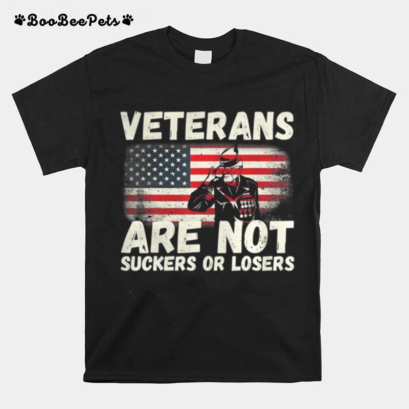 Veterans Are Not Suckers Or Losers Military Family Antitrump T-Shirt