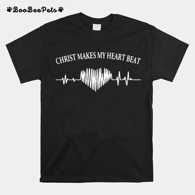 Victimised Christ Makes My 2 Heartbeat T-Shirt