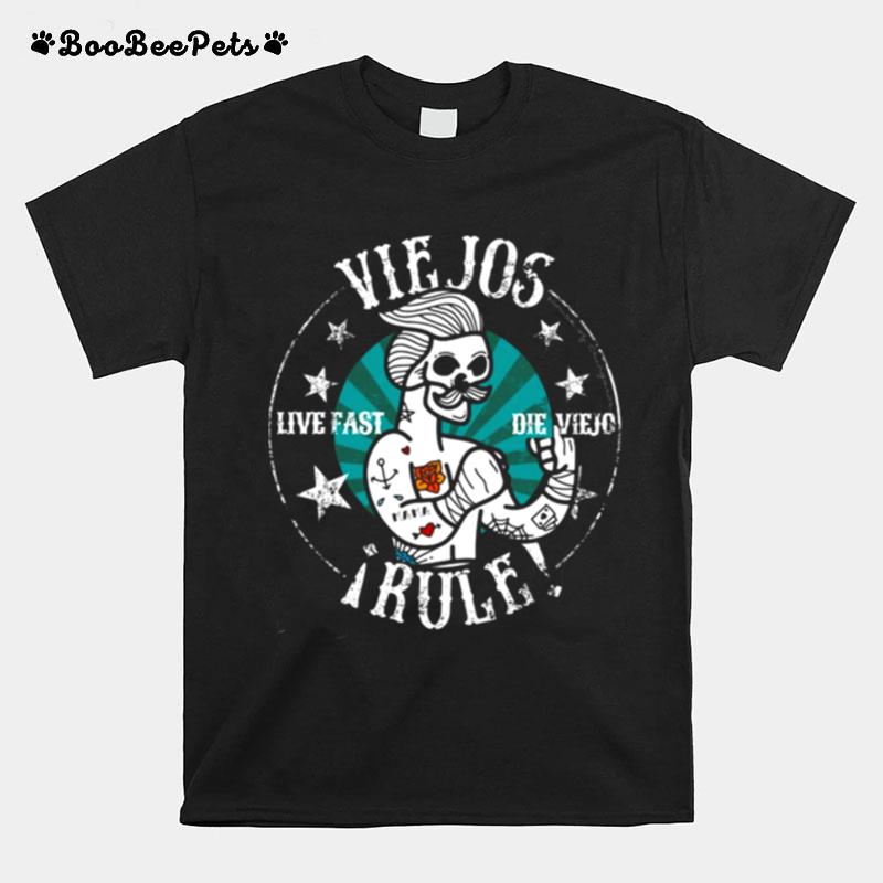 Viejos Live Fast Die Viejo Rule T-Shirt