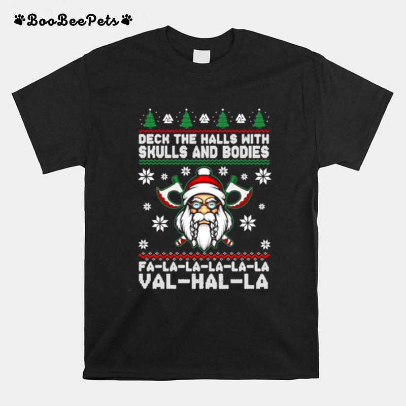 Viking Deck The Halls With Skulls And Bodies Fa La La La Val Hal La Christmas T-Shirt