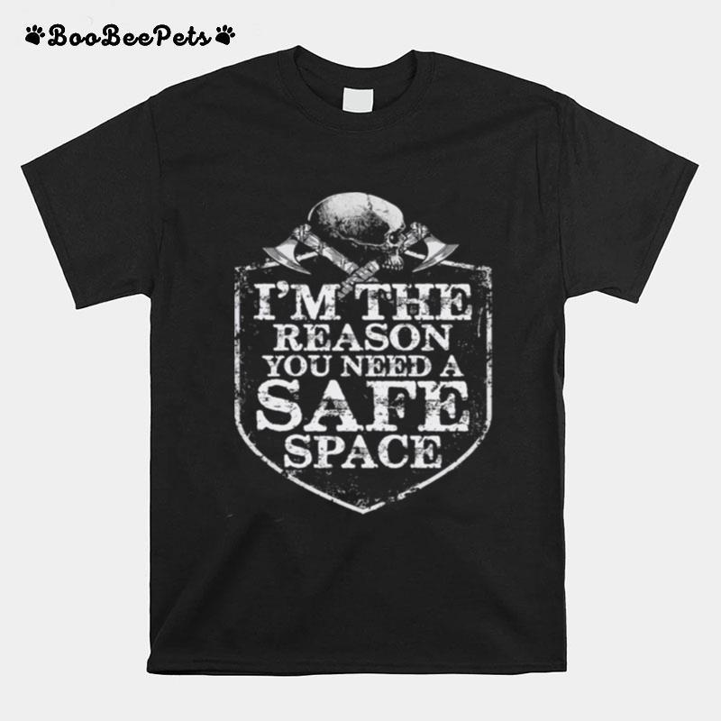 Viking Im The Reason You Need A Safe Space Skull T-Shirt