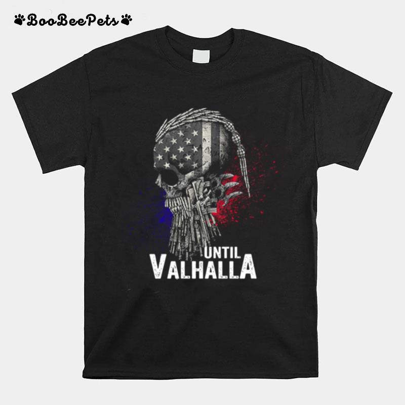 Viking Skull American Flag Until Valhalla T-Shirt
