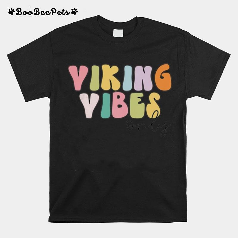 Viking Vibes Only T-Shirt