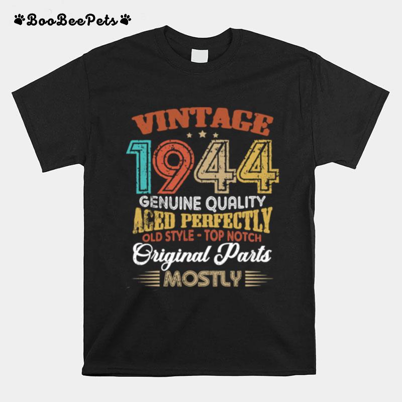 Vintage 1944 Genuine Quality Aged Perfectly Original Parts Mostly 76Th T-Shirt