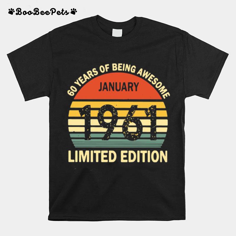 Vintage 60 Years Of Being Awesome January 1961 Limited Edition T-Shirt