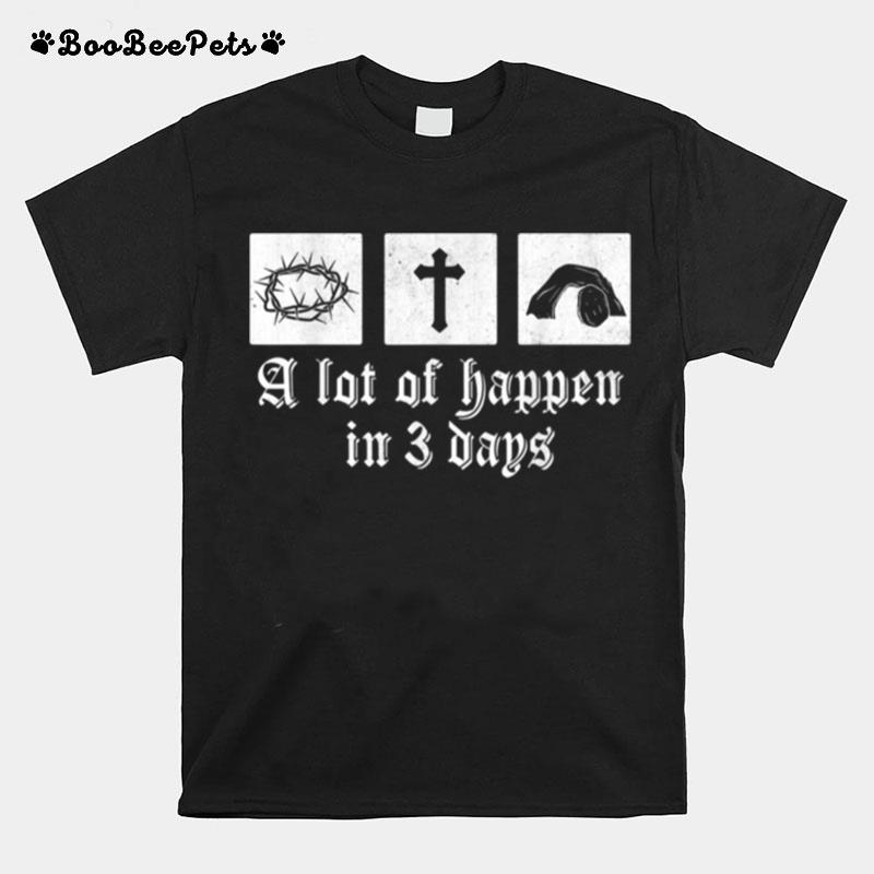 Vintage A Lot Can Happen In 3 Days Bible Christian Easter T-Shirt