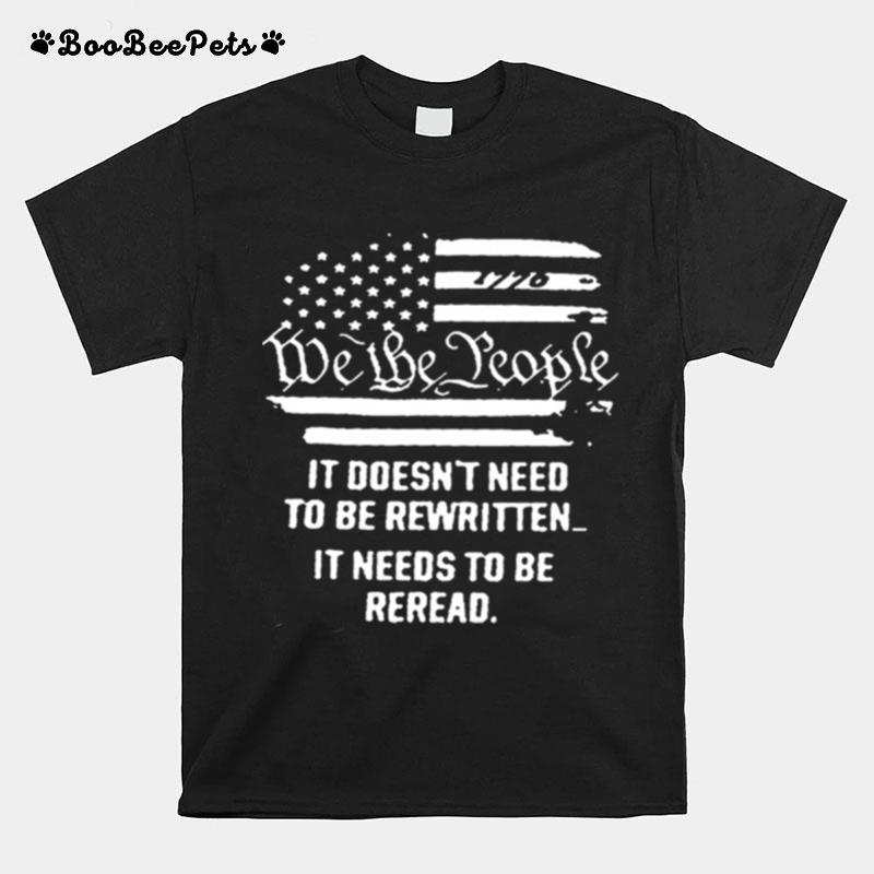 Vintage American Flag It Needs To Be Reread We The People T-Shirt