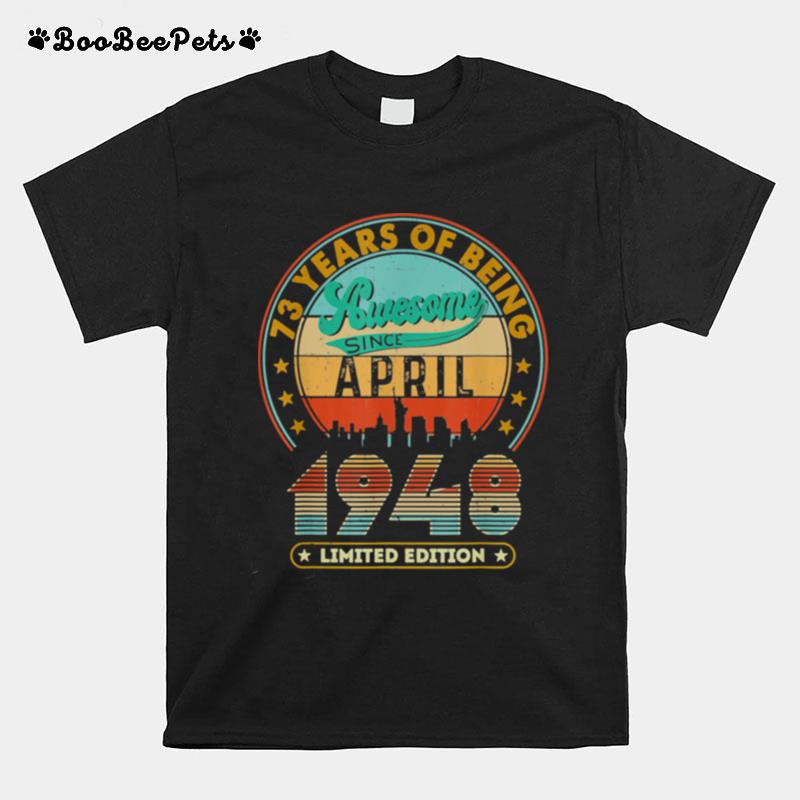 Vintage April 1948 73Rd Birthday 73 Years Old T-Shirt