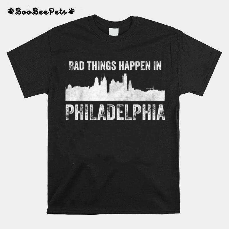 Vintage Bad Things Happen In Philadelphia T-Shirt