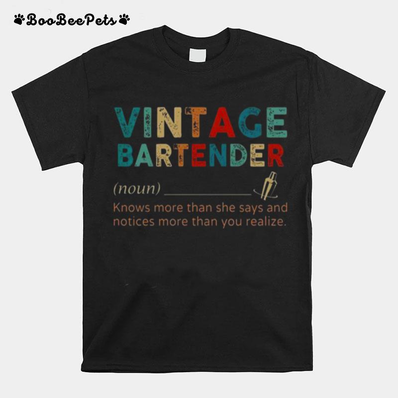 Vintage Bartender Knows More Than She Says And Notices More Than You Realize T-Shirt