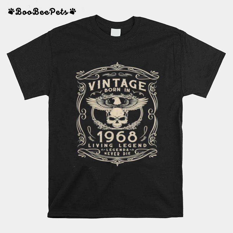 Vintage Born In 1968 Living Legend Never Die Birthday Skull T-Shirt