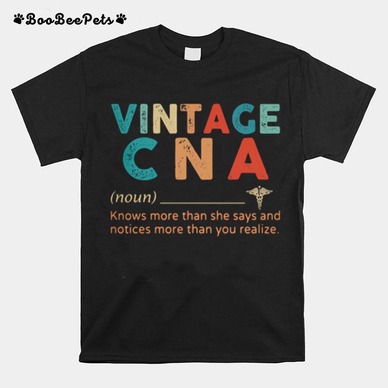 Vintage Cna Know More Than She Says And Notices More Than You Relize T-Shirt