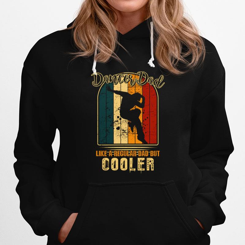 Vintage Dancer Dad Like A Regular Dad But Cooler Hoodie