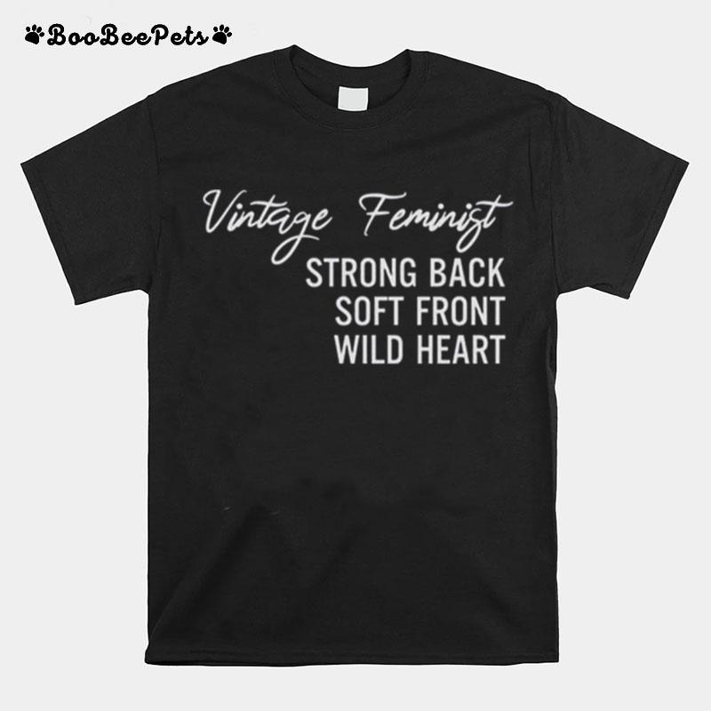 Vintage Feminist Strong Back Soft Front Wild Heart T-Shirt