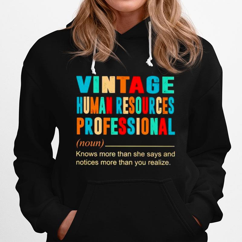 Vintage Human Resources Professional Knows More Than She Says And Notices More Than You Realize Hoodie