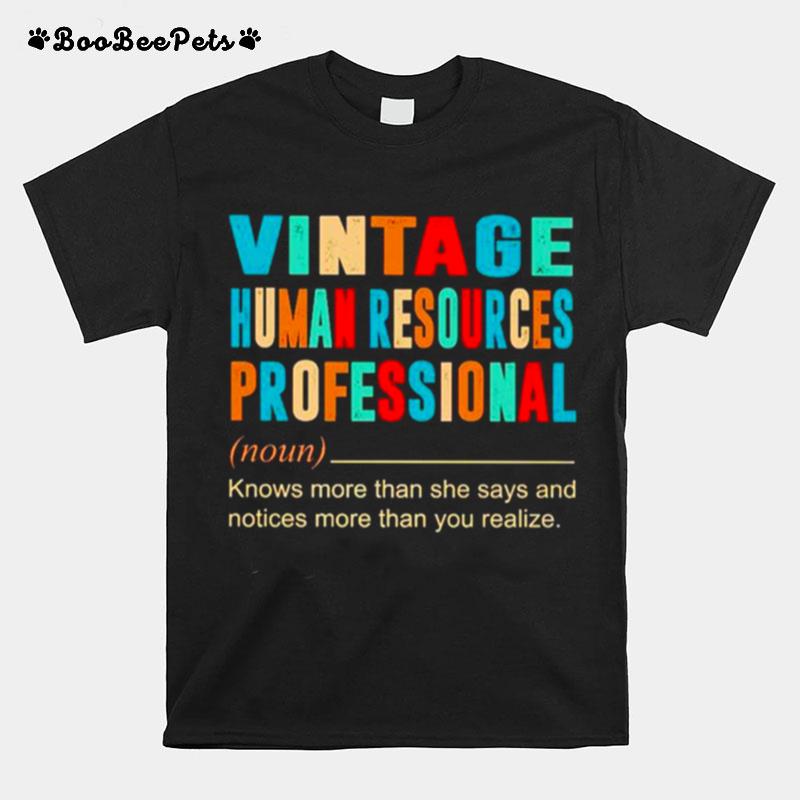 Vintage Human Resources Professional Knows More Than She Says And Notices More Than You Realize T-Shirt