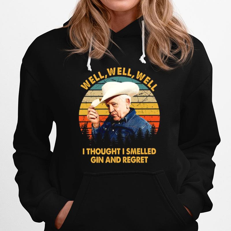 Vintage Leslie Jordan Well Well Well I Thought I Smelled Gin And Regret Hoodie