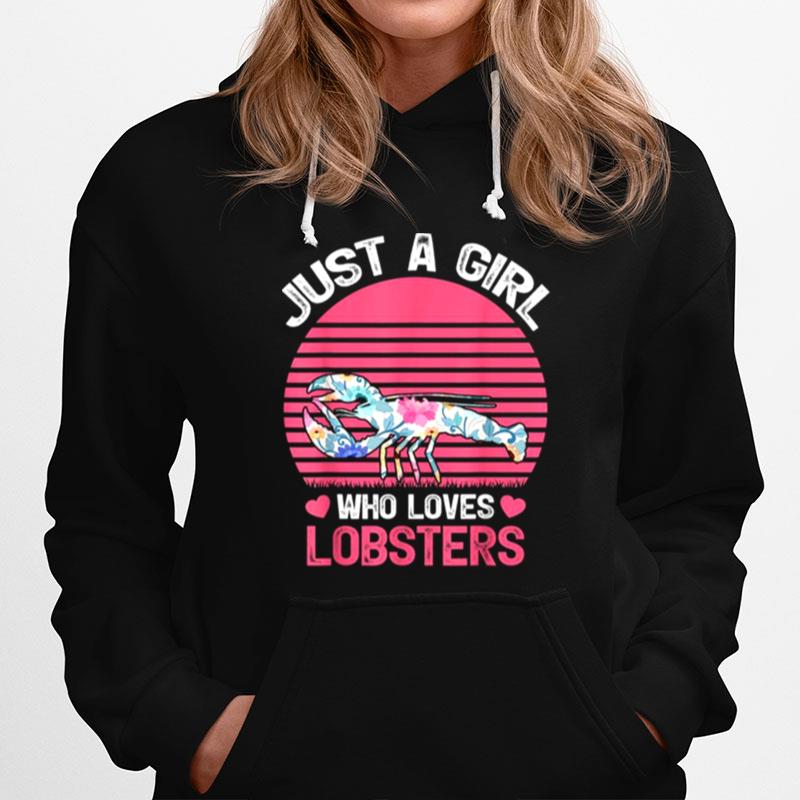 Vintage Lobster Lover Tee Just A Girl Who Loves Lobsters Tee Hoodie