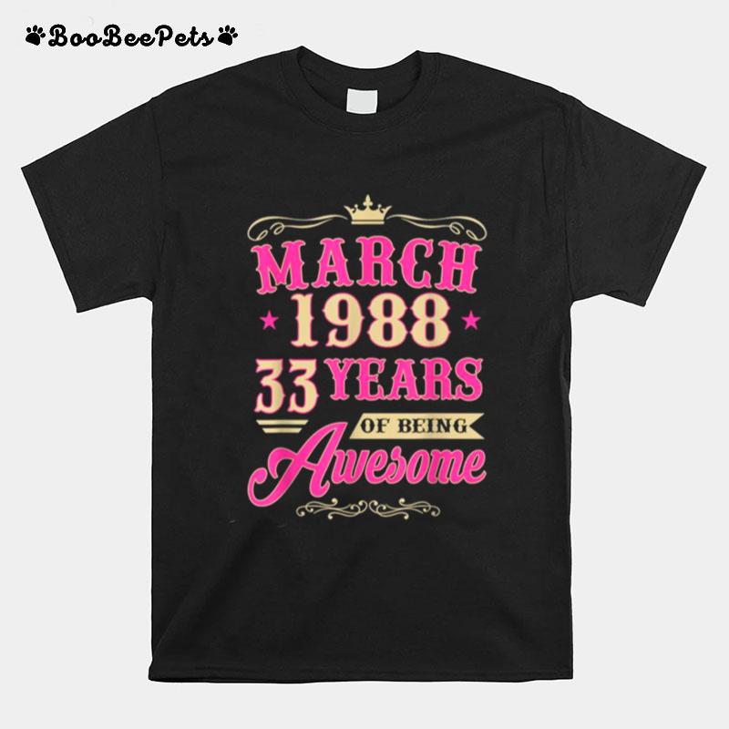 Vintage March 1988 33Rd Birthday Gift Being Awesome Tee T-Shirt