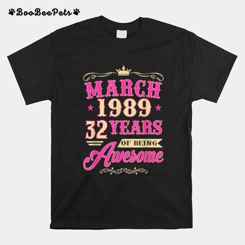 Vintage March 1989 32Nd Birthday Gift Being Awesome Tee T-Shirt
