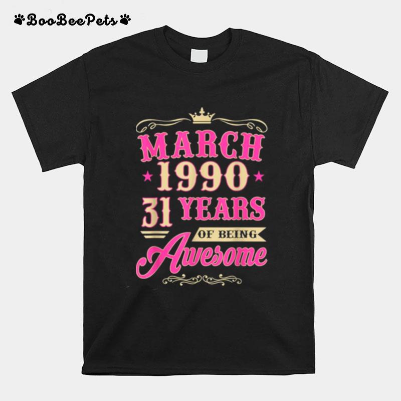 Vintage March 1990 31St Birthday Gift Being Awesome Tee T-Shirt