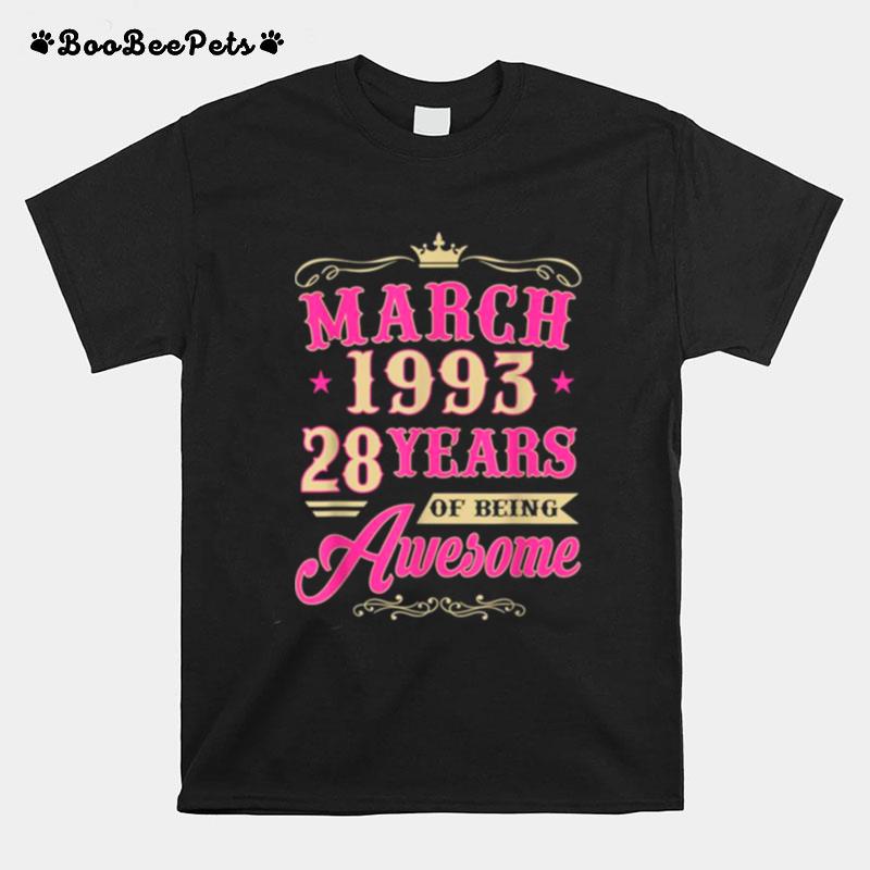 Vintage March 1993 28Th Birthday Gift Being Awesome Tee T-Shirt