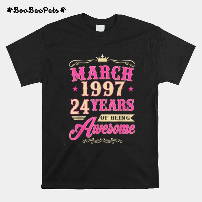 Vintage March 1997 24Th Birthday Gift Being Awesome Tee T-Shirt