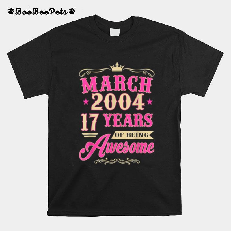 Vintage March 2004 17Th Birthday Gift Being Awesome Tee T-Shirt