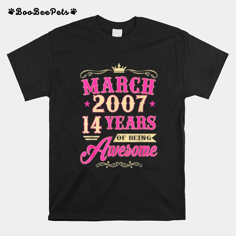 Vintage March 2007 14Th Birthday Gift Being Awesome Tee T-Shirt