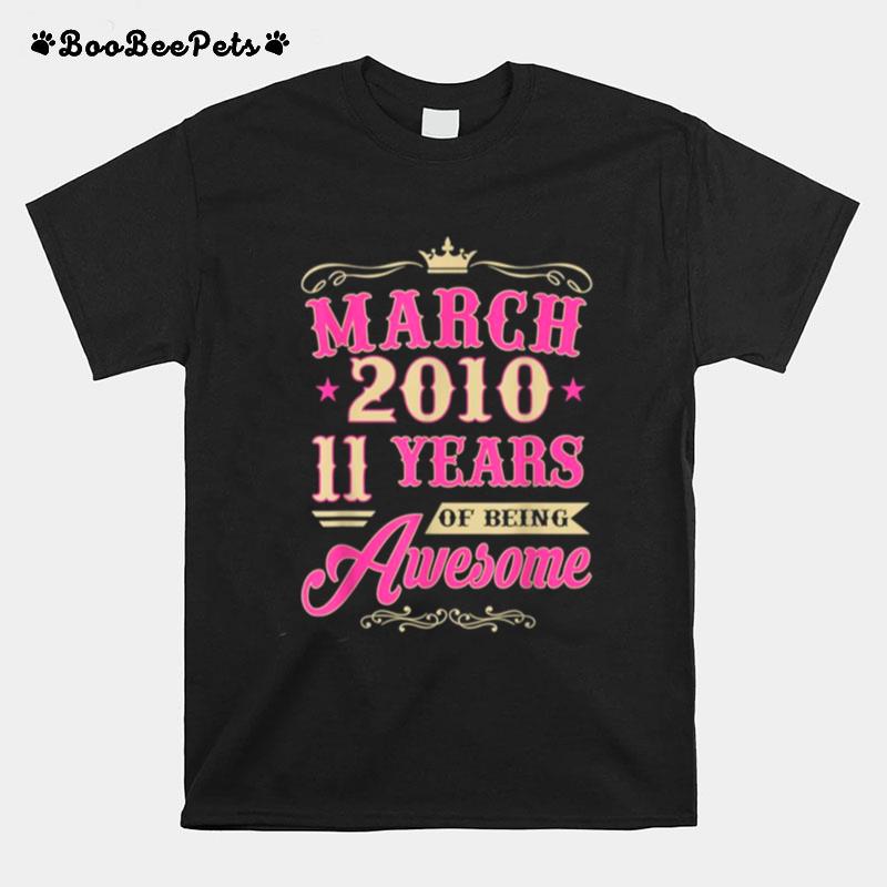 Vintage March 2010 11Th Birthday Gift Being Awesome Tee T-Shirt