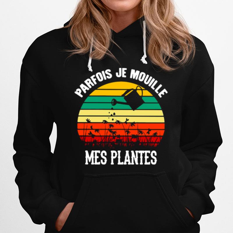 Vintage Retro Parfois Je Mouille Mes Plantes Garden Hoodie