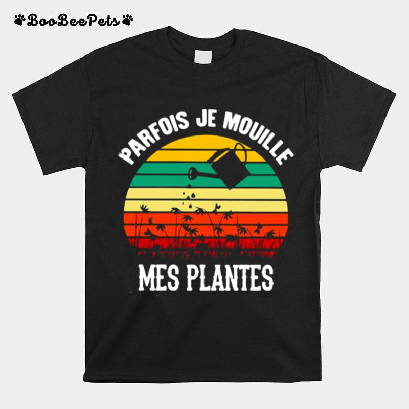 Vintage Retro Parfois Je Mouille Mes Plantes Garden T-Shirt