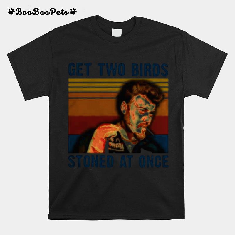 Vintage Trailer Park Boys Get Two Birds Stoned At Once T-Shirt