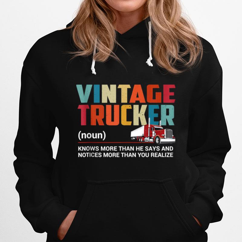 Vintage Trucker Know More Than He Says Truck Driver Hoodie