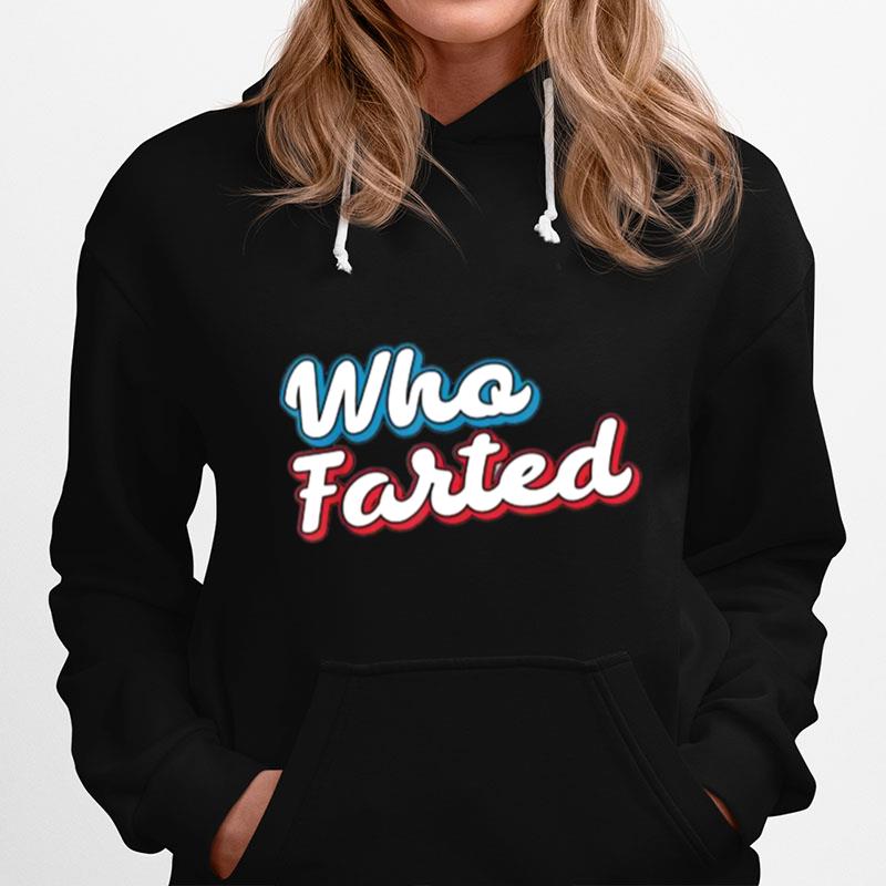 Vintage Who Farted Retro Gifts Sarcastic Humor Farters Gassy Hoodie