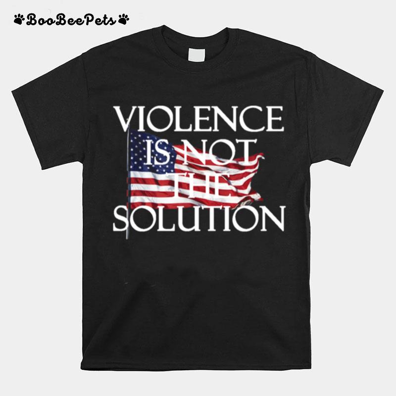 Violence Is Not The Solution T-Shirt