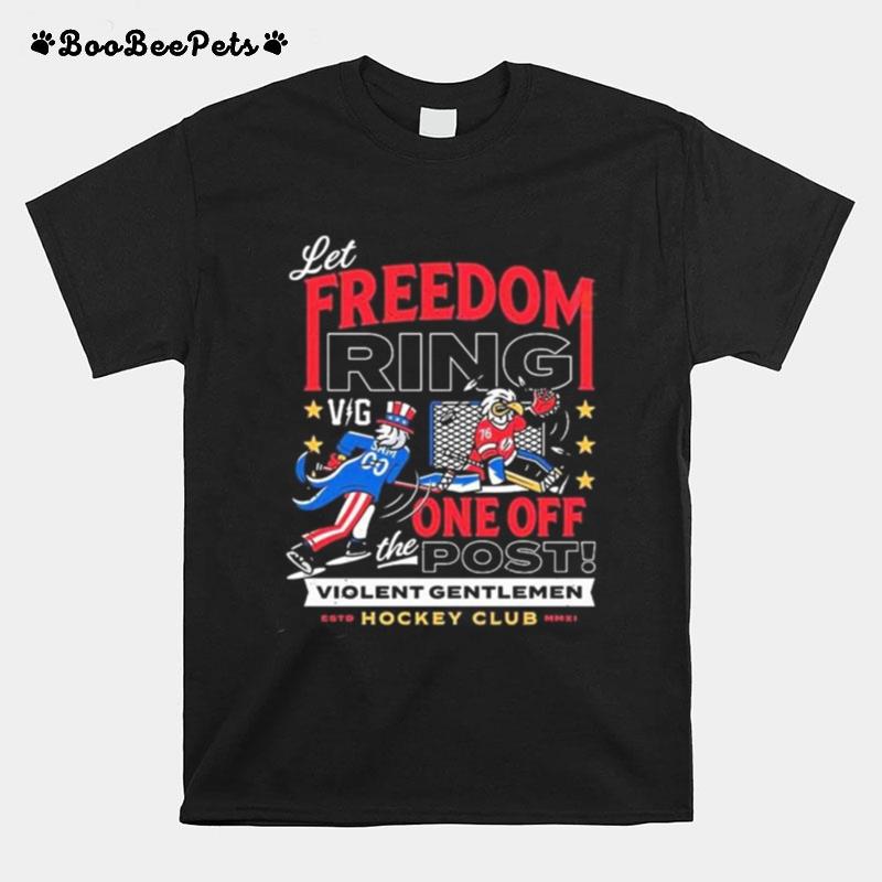 Violent Gentlemen Let Freedom Ring T-Shirt