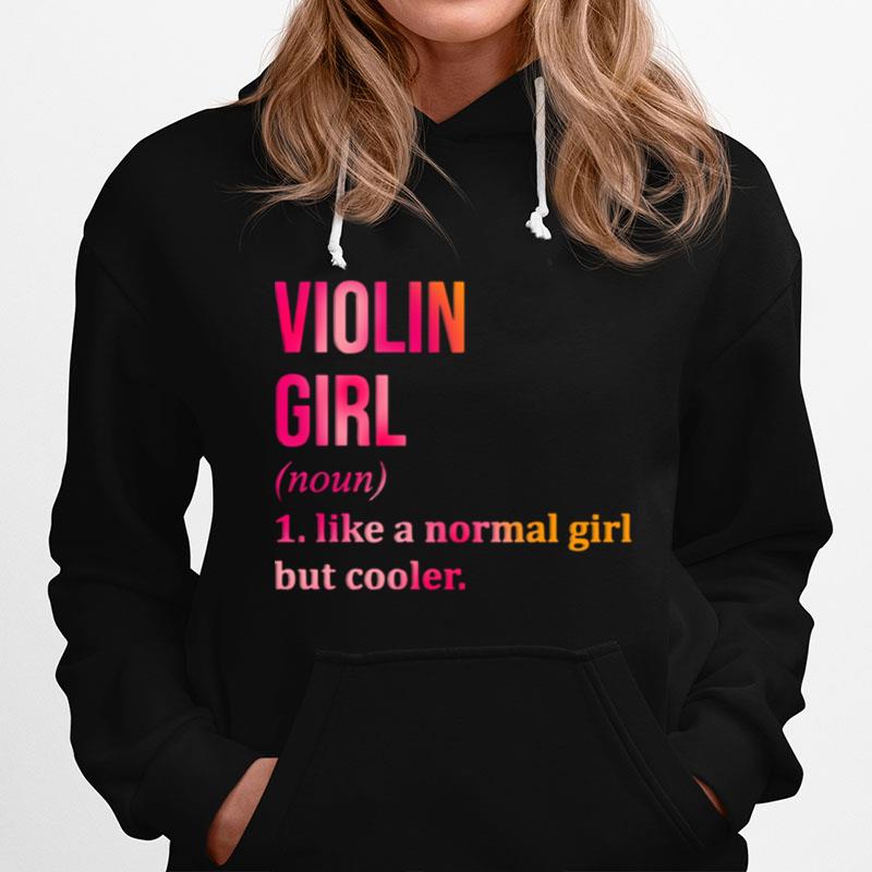 Violin Girl Noun Line A Normal Girl But Cooler Hoodie