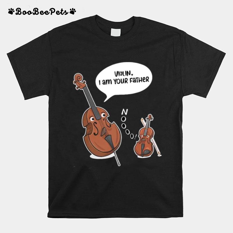 Violin I Am Your Father T-Shirt