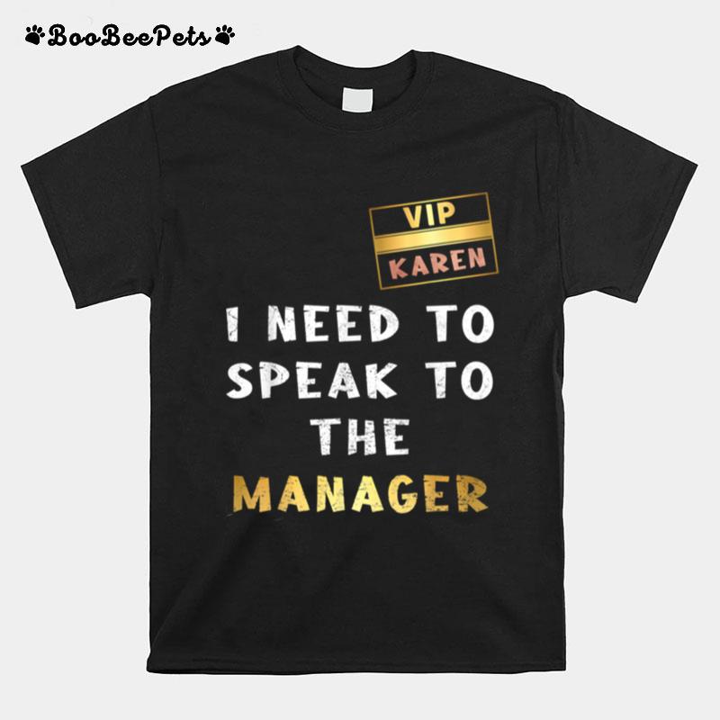 Vip Card Karen I Need To Speak To The Manager T-Shirt