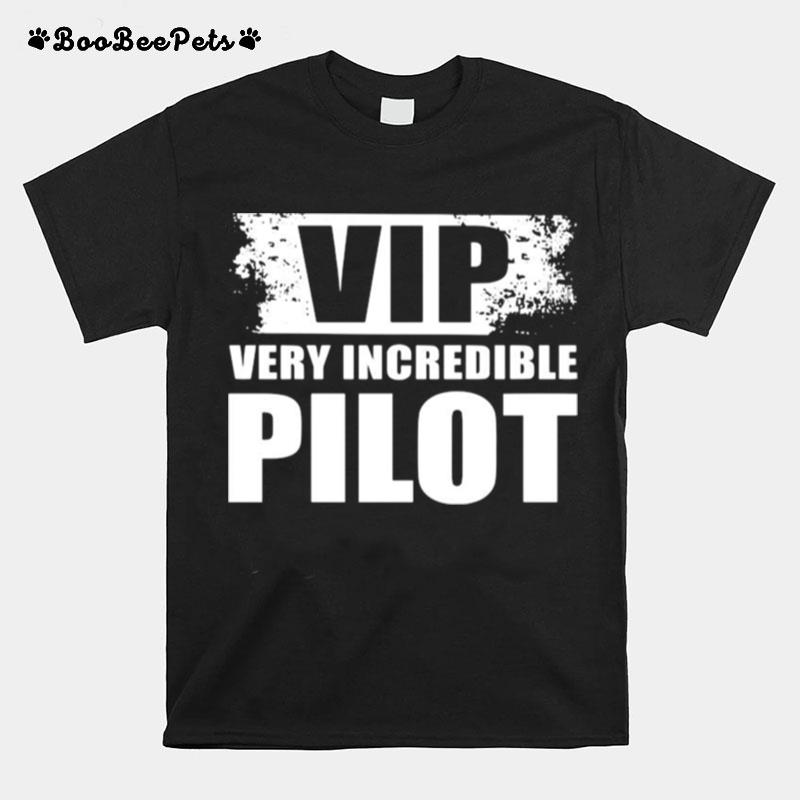Vip Very Incredible Pilot T-Shirt