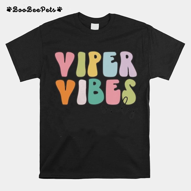 Viper Vibes Only T-Shirt