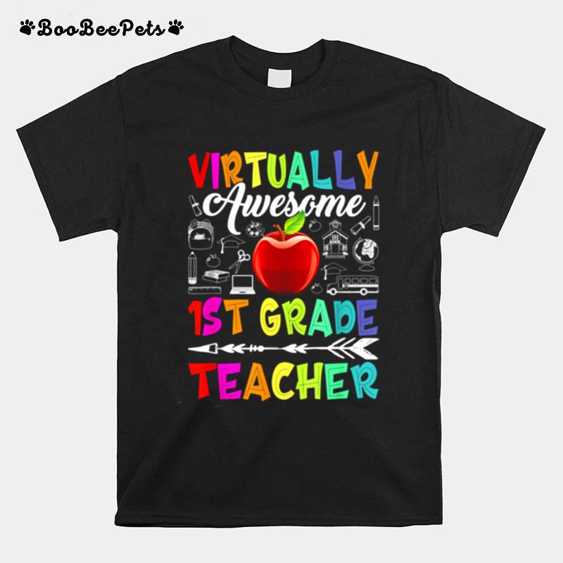 Virtually Awesome 1St Grade Teacher Back To School T-Shirt