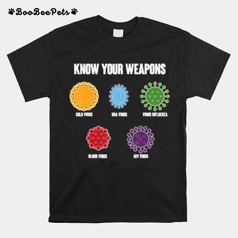 Virus Bacteria Know Your Weapons T-Shirt