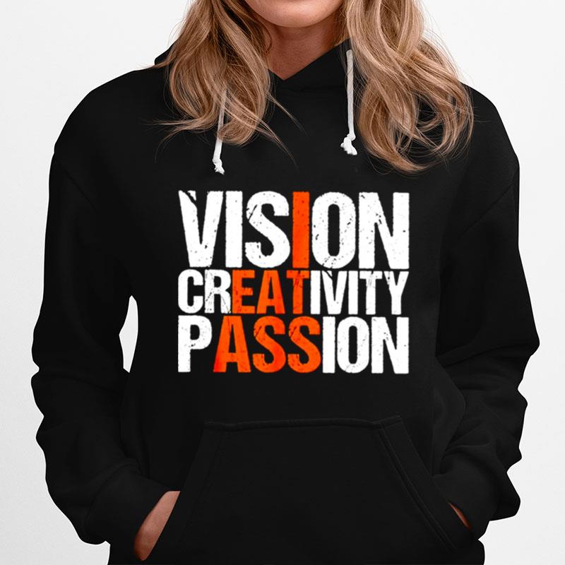 Vision Creativity Passion I Eat Ass Hoodie