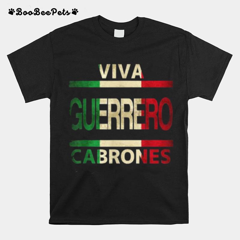 Viva Guerrero Cabrones Mexico Mexican Flag T-Shirt